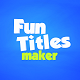 Fun Titles Constructor